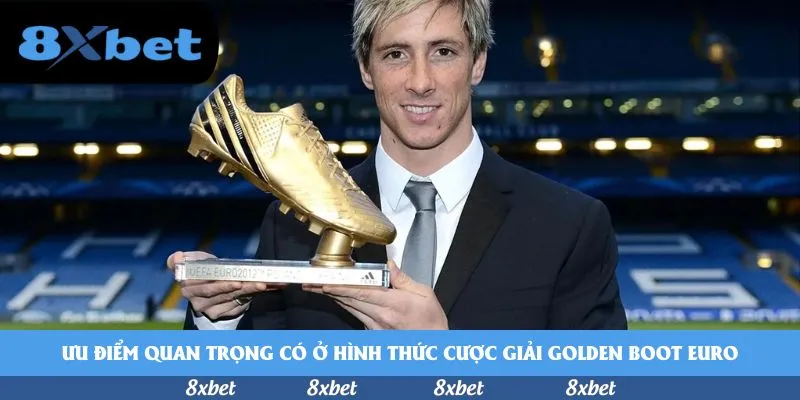 Ưu điểm quan trọng có ở hình thức cược giải Golden Boot Euro